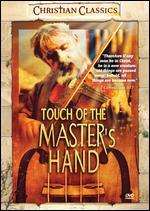 Touch of the Master's Hand