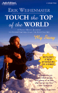 Touch the Top of the World: A Blind Man's Journey to Climb Farther Than the Eye Can See - Weihenmayer, Erik, and Sullivan, Nick (Read by)