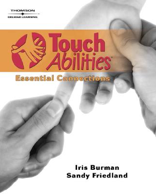 Touchabilities: Essential Connections - Burman, Iris, and Friedland, Sandy