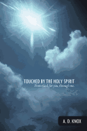 Touched by the Holy Spirit: From God, for You, Through Me.