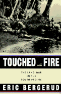 Touched with Fire: 8the Land War in the South Pacific
