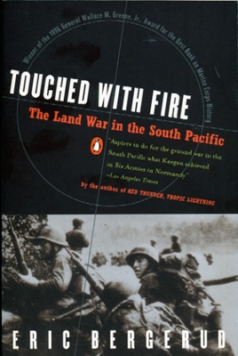 Touched with Fire: The Land War in the South Pacific - Bergerud, Eric M