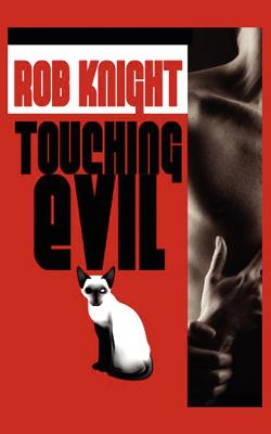 Touching Evil - Knight, Rob, PhD