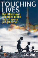 Touching Lives: The Little Known Triumphs of the Indian Space Programme