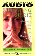 Touching Spirit: A Journey of Healing and Personal Resurrection