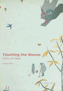Touching the Stones: China Art Now