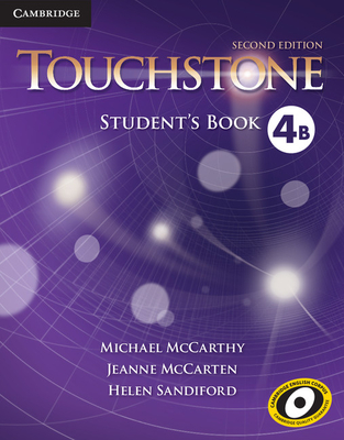 Touchstone Level 4 Student's Book B - McCarthy, Michael, and McCarten, Jeanne, and Sandiford, Helen
