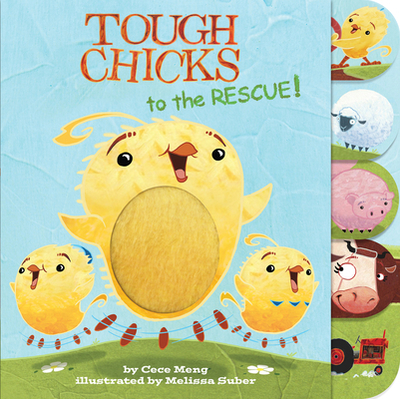 Tough Chicks to the Rescue! Tabbed Touch-And-Feel: An Easter and Springtime Book for Kids - Meng, Cece
