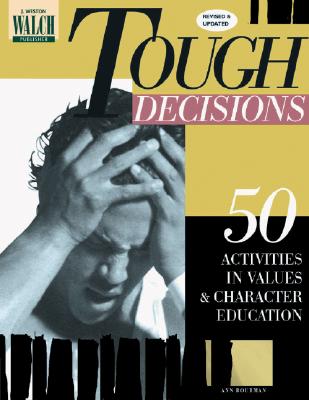 Tough Decisions: 50 Activities in Values & Character Education - Bourman, Ann