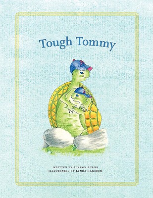 Tough Tommy - Burns, Sharon, PH.D., and Hanscom, Lynda