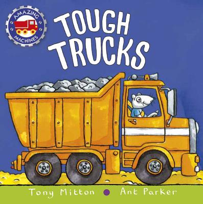 Tough Trucks - Mitton, Tony, and Parker, Ant
