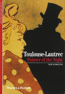 Toulouse-Lautrec: Painter of the Night