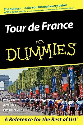 Tour de France for Dummies - Liggett, Phil, and Raia, James, and Lewis, Sammarye