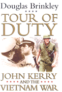 Tour of Duty: John Kerry and the Vietnam War - Brinkley, Douglas, Professor