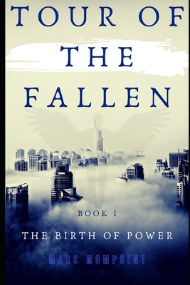 Tour of the Fallen: The Birth of Power - Mompoint, Marc