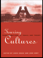 Touring Cultures: Transformations of Travel and Theory