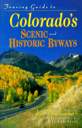 Touring Guide to Colorado's Scenic and Historic Byways - Verrengia, Joe, and Bonebrake, Bill (Photographer), and Benebrake, Bill (Photographer)