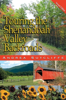 Touring the Shenandoah Valley Backroads - Sutcliffe, Andrea