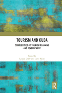 Tourism and Cuba: Complexities of Tourism Planning and Development
