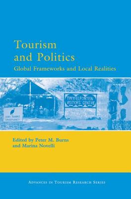 Tourism and Politics - Burns, Peter M (Editor), and Novelli, Marina (Editor)