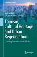 Tourism, Cultural Heritage and Urban Regeneration: Changing Spaces in Historical Places