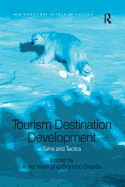 Tourism Destination Development: Turns and Tactics