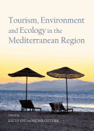 Tourism, Environment and Ecology in the Mediterranean Region - Efe, Recep (Editor), and Ozturk, Munir (Editor)