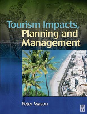 Tourism Impacts, Planning and Management - Mason, Peter