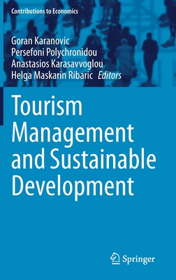 Tourism Management and Sustainable Development - Karanovic, Goran (Editor), and Polychronidou, Persefoni (Editor), and Karasavvoglou, Anastasios (Editor)