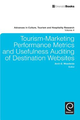 Tourism-Marketing Performance Metrics and Usefulness Auditing of Destination Websites - Woodside, Arch G. (Series edited by)