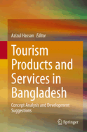 Tourism Products and Services in Bangladesh: Concept Analysis and Development Suggestions