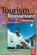 Tourism Reassessed: Blight or Blessing