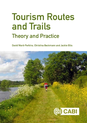 Tourism Routes and Trails: Theory and Practice - Ward-Perkins, David, and Beckmann, Christina, and Ellis, Jackie