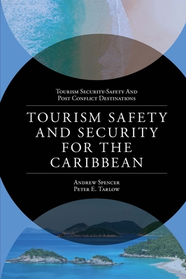 Tourism Safety and Security for the Caribbean - Spencer, Andrew, and Tarlow, Peter E