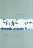 Tourism Statistics: International Perspectives and Current Issues - Lennon, John, and Lennon, J John (Editor)