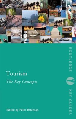 Tourism: The Key Concepts - Robinson, Peter (Editor)
