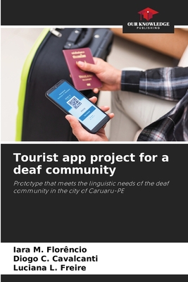 Tourist app project for a deaf community - Florncio, Iara M, and Cavalcanti, Diogo C, and Freire, Luciana L