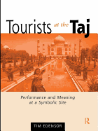 Tourists at the Taj: Performance and Meaning at a Symbolic Site