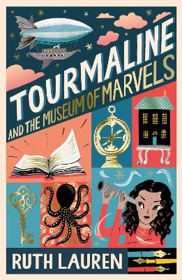 Tourmaline and the Museum of Marvels - Lauren, Ruth