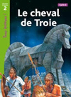 Tous lecteurs!: Le cheval de Troie - Odgers, Sally, and Galliot, Lucile