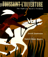 Toussaint L'Ouverture: The Fight for Haiti's Freedom - Myers, Walter Dean
