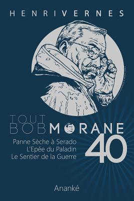 Tout Bob Morane/40 - Ananke, Les Editions (Editor), and Lefrancq, Philippe (Illustrator), and Vernes, Henri