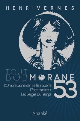 Tout Bob Morane/53 - Vernes, Henri, and Ananke, Les Editions (Editor), and Lefrancq, Philippe (Illustrator)