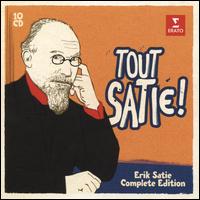Tout Satie!: Erik Satie Complete Edition - Aldo Ciccolini (piano); Alexandre Tharaud (piano); Andrea Guiot (vocals); Andrée Esposito (vocals); Anne Queffélec (piano);...