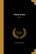 Toute La Lyre; Tome 1