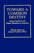 Toward a Common Destiny: Improving Race and Ethnic Relations in America