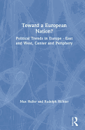 Toward a European Nation?: Political Trends in Europe - East and West, Center and Periphery