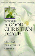 Toward a Good Christian Death - Episcopal Committee on Medical Ethics