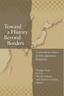 Toward a History Beyond Borders: Contentious Issues in Sino-Japanese Relations