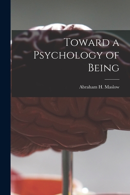 Toward a Psychology of Being - Maslow, Abraham H (Abraham Harold) (Creator)
